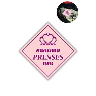 Araba Camı İçin Uyarı Stickerı - "ARABADA PRENSES VAR" - 10x10 cm Folyo Baskı Etiket